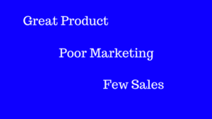 great-product-poor-marketing-few-sales